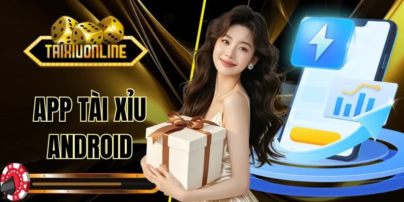 App Tài Xỉu Android