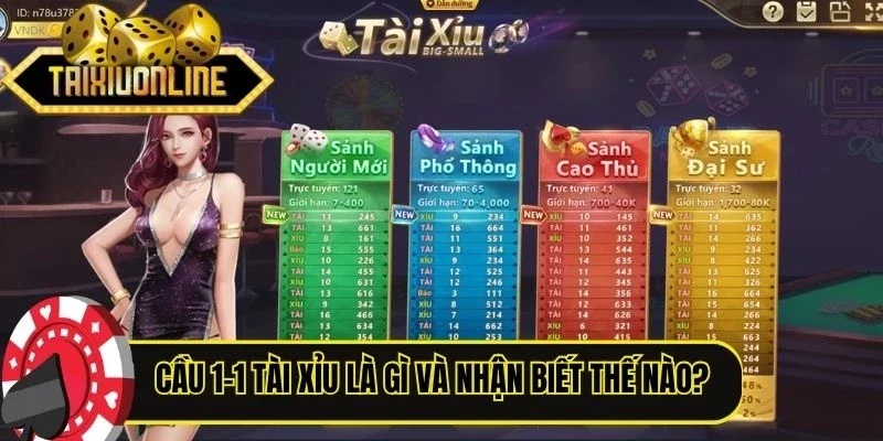 Cầu 1-1 Tài Xỉu là gì và nhận biết thế nào?