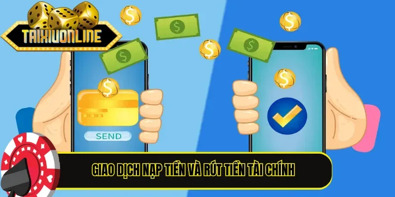 Giao dịch nạp tiền và rút tiền tài chính