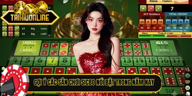 Gợi ý các sân chơi Sicbo nổi bật trong năm nay