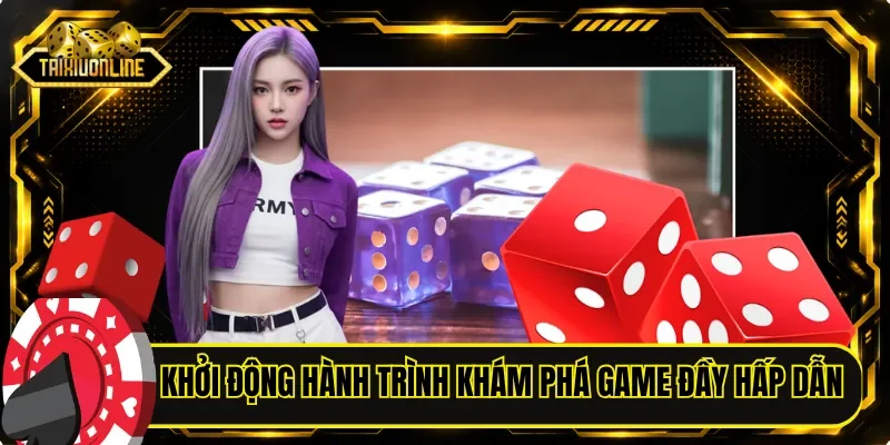 Khởi động hành trình khám phá game đầy hấp dẫn
