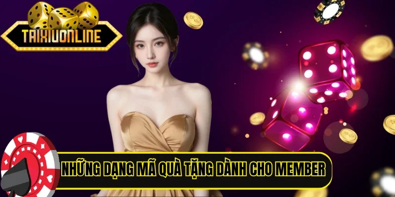 Những dạng mã quà tặng dành cho member