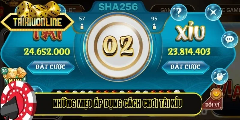 Những mẹo áp dụng cách chơi Tài Xỉu