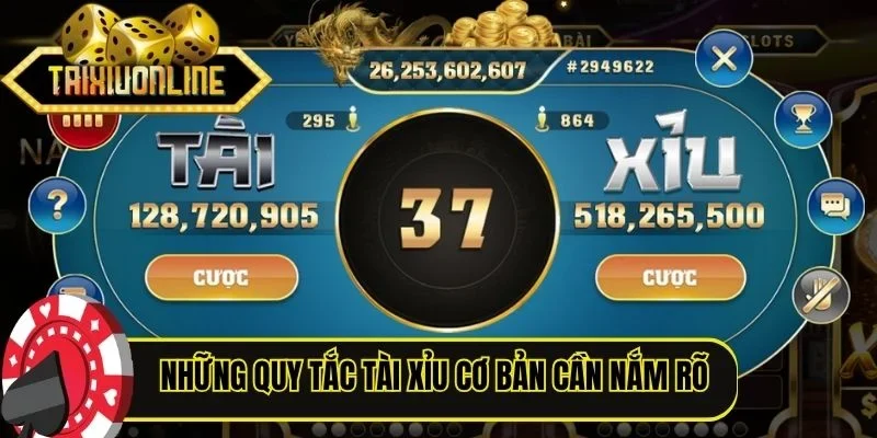 Những quy tắc Tài Xỉu cơ bản cần nắm rõ
