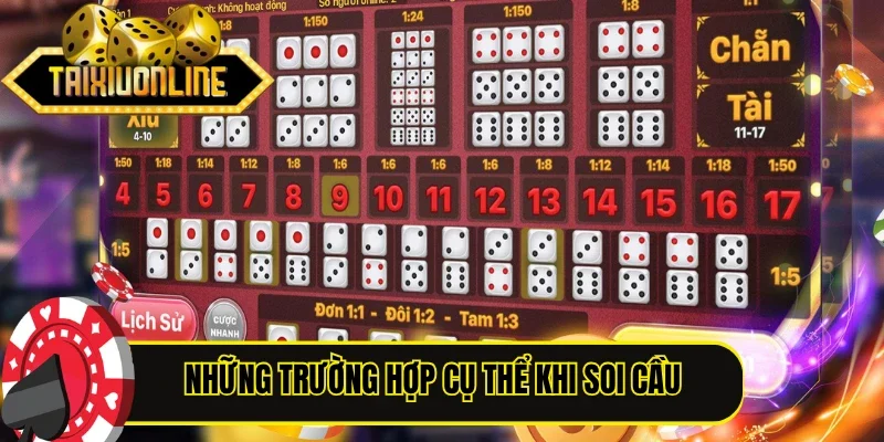 Những trường hợp cụ thể khi soi cầu