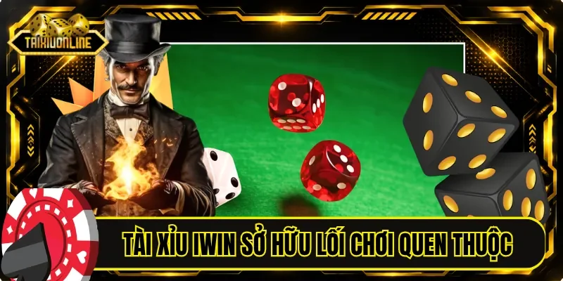 Tài xỉu IWIN sở hữu lối chơi quen thuộc dễ tiếp cận