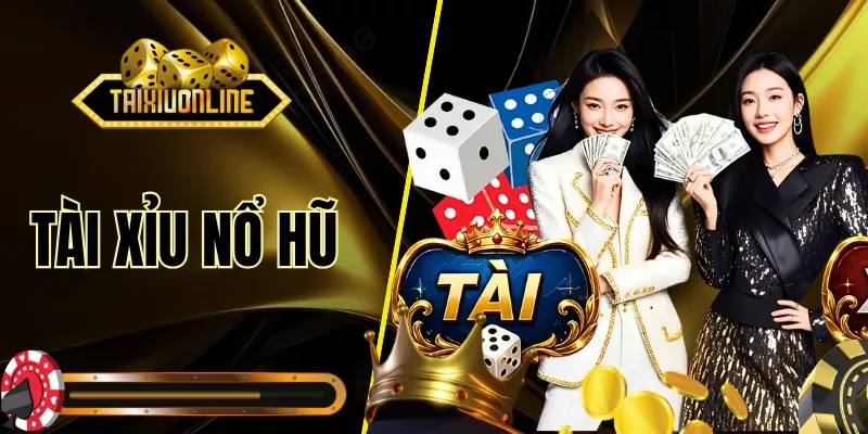 Tài Xỉu Nổ Hũ
