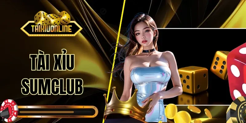 Tài Xỉu SUMCLUB