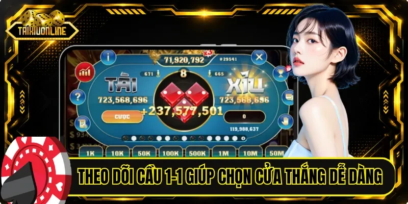 Theo dõi cầu 1-1 giúp bạn chọn cửa thắng dễ dàng